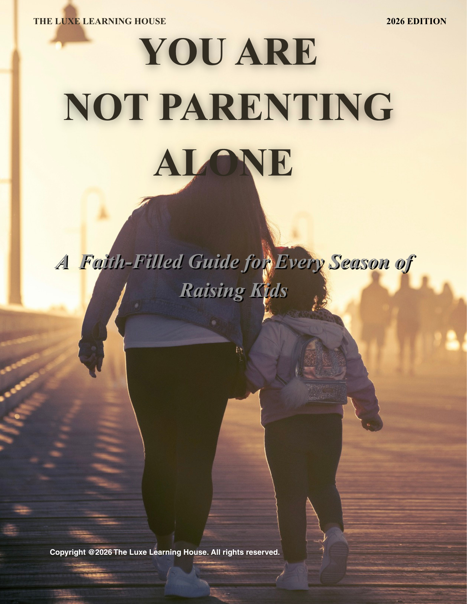 You Are Not Parenting Alone - A Faith-Filled Guide for Every Season of Raising Kids