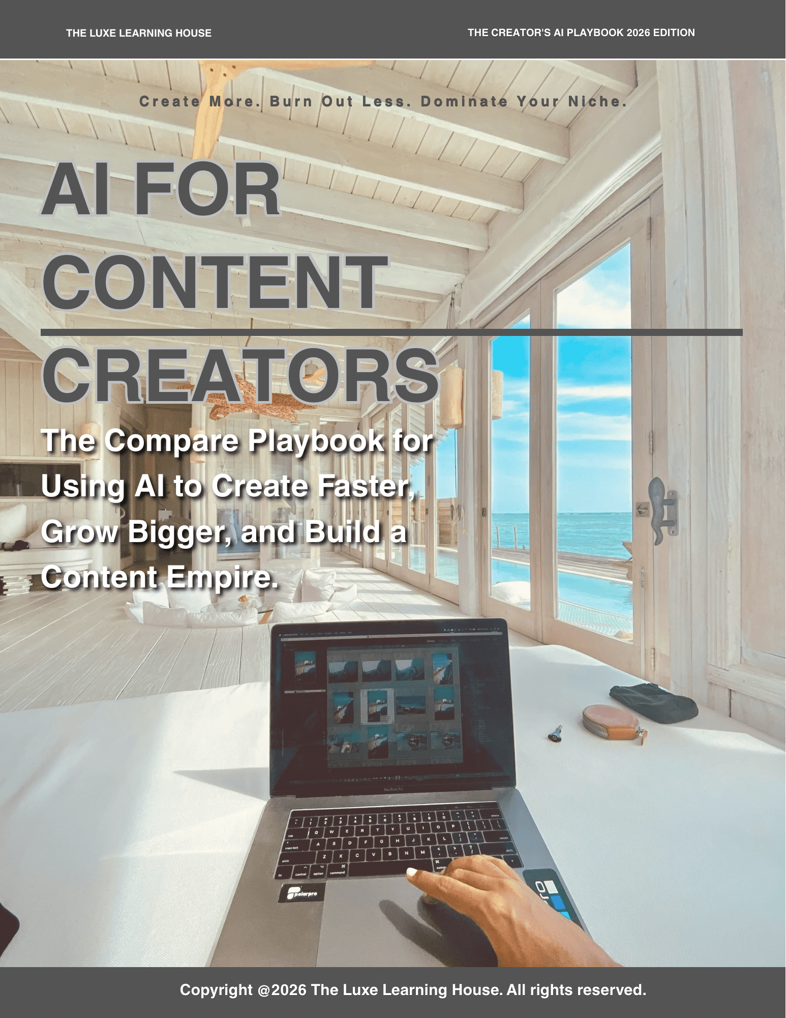 AI for Content Creators - The Complete Playbook for Using AI to Create Faster, Grow Bigger and Build a Content Empire - The Luxe Learning House