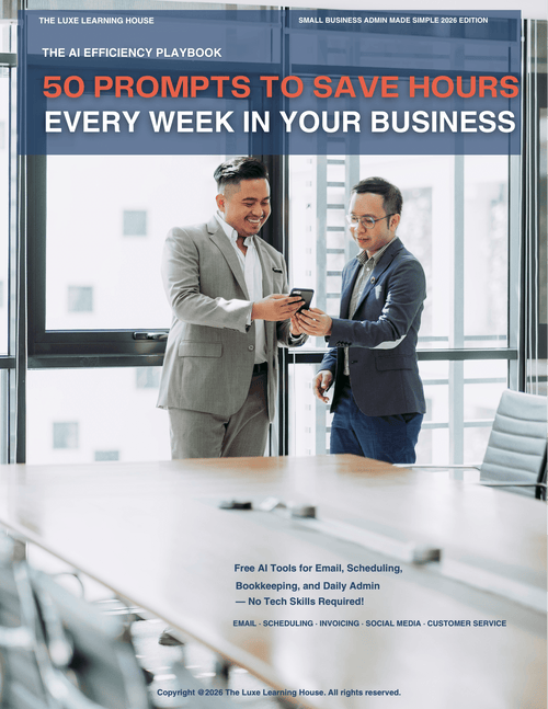 The AI Efficiency Playbook: 50 Prompts to Save Hours Every Week in Your Business - The Luxe Learning House